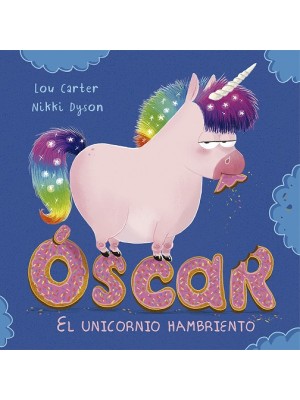 OSCAR EL UNICORNIO HAMBRIENTO