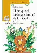 DÍA QUE EL LEÓN SE ENAMORÓ DE LA GACELA, EL