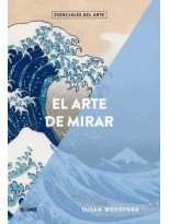 ESENCIALES ARTE. EL ARTE DE MIRAR