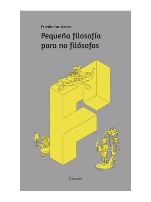 PEQUEÑA FILOSOFÍA PARA NO FILÓSOFOS