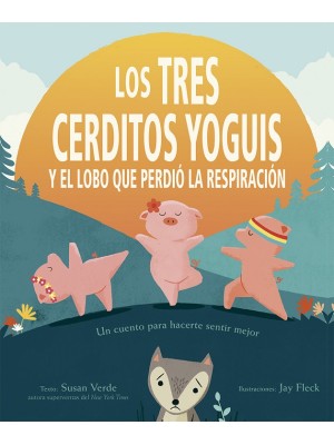 TRES CERDITOS YOGUIS Y EL LOBO QUE PERDIÓ LA RESPI