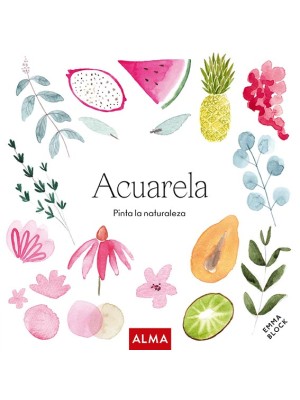 ACUARELA. PINTA LA NATURALEZA (COL. HOBBIES)