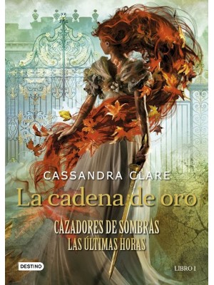 CAZADORES DE SOMBRAS LAS ULTIMAS HORAS /1 LA CADENA DE ORO