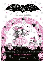 ISADORA MOON Y LA BODA MÁGICA (GRANDES HISTORIAS DE ISADORA MOON 3)