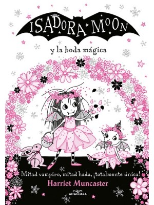 ISADORA MOON Y LA BODA MÁGICA (GRANDES HISTORIAS DE ISADORA MOON 3)