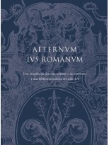 AETERNUM IUS ROMANUM DOS ESTUDIOS DE DERECHO ROMANO Y «IUS COMMUNE» Y UNA BIBLIO