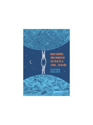 MAREK KAMINSKI COMO CONQUISTAR LOS POLOS DE LA TIERRA... EN UN AÃO