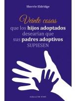 VEINTE COSAS QUE LOS HIJOS ADOPTADOS DESEARÍAN QUE SUS PADRES ADOPTIVOS SUPIESEN