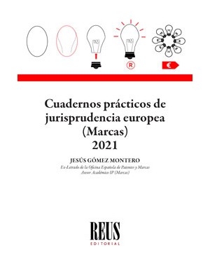 CUADERNOS PRÁCTICOS DE JURISPRUDENCIA EUROPEA (MARCAS) 2021