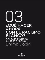 QUÉ HACER AHORA CON EL RACISMO BLANCO?