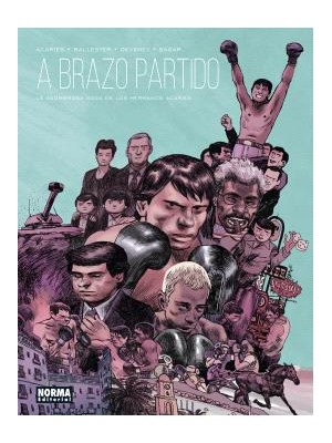 A BRAZO PARTIDO LA ASOMBROSA SAGA DE LOS HERMANOS ACARIÈS