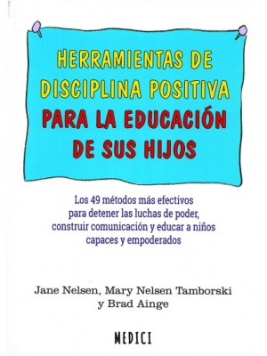 HERRAMIENTAS DE DISCIPLINA POSITIVA PARA LA EDUCACIÓN DE SUS HIJOS