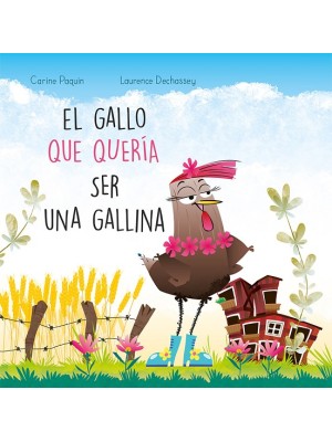 GALLO QUE QUERÍA SER GALLINA, EL