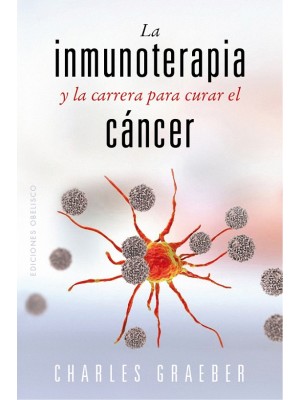 INMUNOTERAPIA Y LA CARRERA PARA CURAR EL CÁNCER