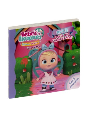 BEBÉS LLORONES - ALICE ¡FELIZ NO CUMPLEAÑOS!