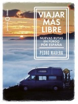 VIAJAR MÁS LIBRE NUEVAS RUTAS EN FURGO POR ESPAÑA