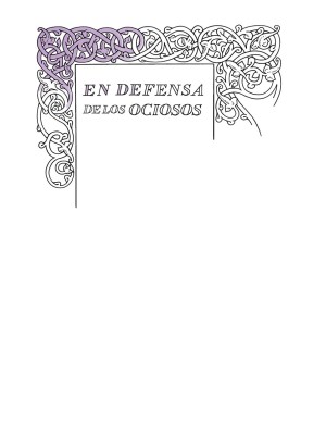 EN DEFENSA DE LOS OCIOSOS