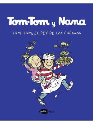 TOM-TOM Y NANA 3. TOM.TOM, EL REY DE LAS COCINAS