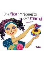 UNA FLOR DE REPUESTO PARA MAMÁ