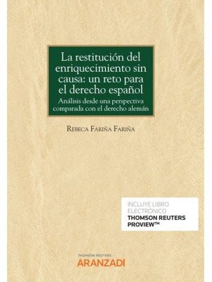 RESTITUCIÓN DEL ENRIQUECIMIENTO SIN CAUSA: UN RETO PARA EL DERECHO ESPAÑOL (P