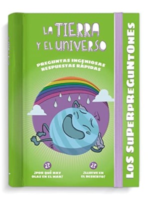 SUPERPREGUNTONES. LA TIERRA Y EL UNIVERSO, LOS