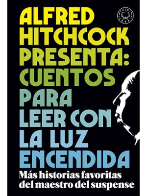 ALFRED HITCHCOCK PRESENTA: CUENTOS PARA LEER CON LA LUZ ENCENDIDA