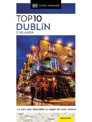 DUBLÍN E IRLANDA (GUÍAS VISUALES TOP 10)