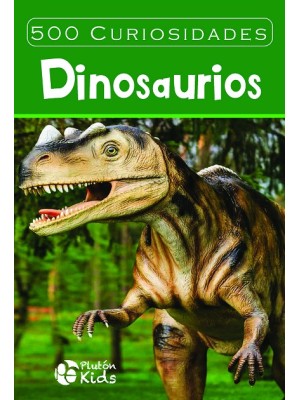 500 CURIOSIDADES: DINOSAURIOS