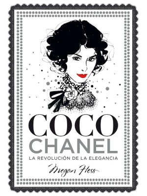 COCO CHANEL. LA REVOLUCIÓN DE LA ELEGANCIA
