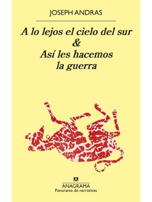 A LO LEJOS EL CIELO DEL SUR & ASÍ LES HACEMOS LA GUERRA