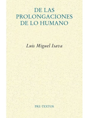 DE LAS PROLONGACIONES DE LO HUMANO