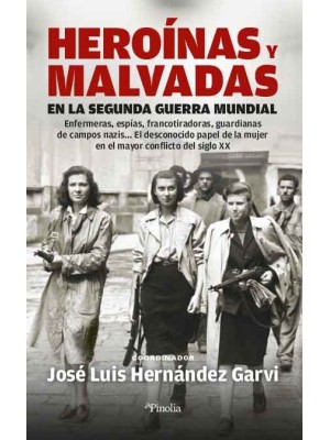 HEROÍNAS Y MALVADAS EN LA SEGUNDA GUERRA MUNDIAL