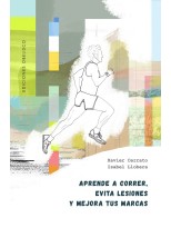 APRENDE A CORRER, EVITA LESIONES Y MEJORA TUS MARCAS