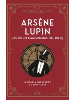 ARSÈNE LUPIN. LAS OCHO CAMPANADAS DEL RELOJ