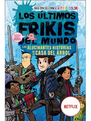 ÚLTIMOS FRIKIS DEL MUNDO: LAS ALUCINANTES HISTORIAS DE LA CASA DEL ÁRBOL
