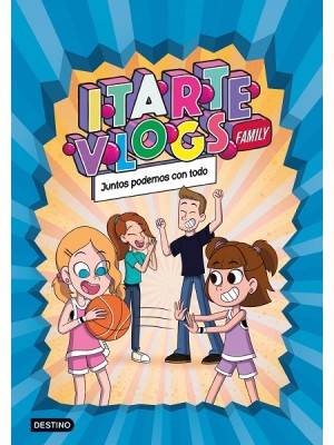 ITARTE VLOGS FAMILY 3 JUNTOS PODEMOS CON TODO