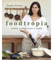 FOODTROPIA COMO COMER RICO Y SANO