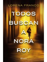 TODOS BUSCAN A NORA ROY