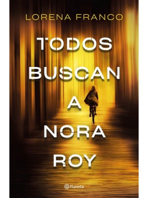 TODOS BUSCAN A NORA ROY