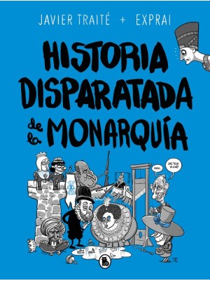 HISTORIA DISPARATADA DE LA MONARQUÍA