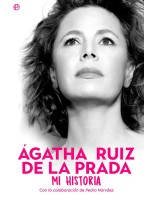 ÁGATHA RUIZ DE LA PRADA MI HISTORIA