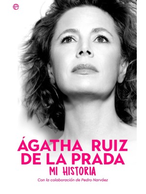 ÁGATHA RUIZ DE LA PRADA MI HISTORIA