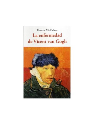 ENFERMEDAD DE VICENT VAN GOGH, LA