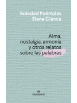 ALMA, NOSTALGIA, ARMONÍA Y OTROS RELATOS SOBRE LAS PALABRAS