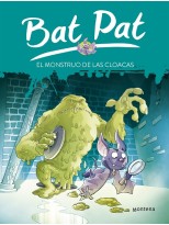 BAT PAT 05 EL MONSTRUO DE LAS CLOACAS