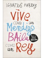 VIVE COMO UN MENDIGO, BAILA COMO UN REY