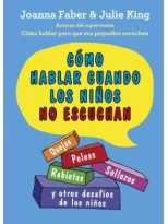 CÓMO HABLAR CUANDO LOS NIÑOS NO ESCUCHAN