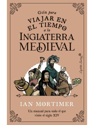 GUÍA PARA VIAJAR EN EL TIEMPO A LA INGLATERRA MEDIEVAL