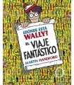 DÓNDE ESTÁ WALLY? EL VIAJE FANTÁSTICO (COLECCIÓN ¿DÓNDE ESTÁ WALLY?)