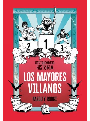 DESTRIPANDO LA HISTORIA - LOS MAYORES VILLANOS